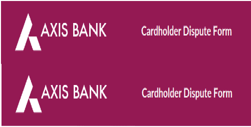 Axis Bank Dispute Form pdf