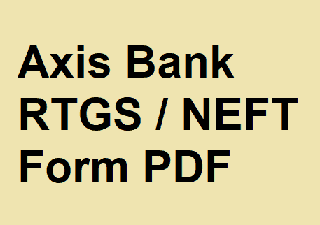 Axis Bank RTGS and NEFT Form
