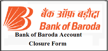 Bank of Baroda Account closure Form Pdf
