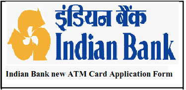 Indian Bank new ATM Card Application Form