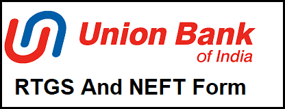Union Bank of India RTGS NEFT Form
