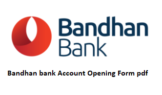 Bandhan Bank Account Opening Form pdf


