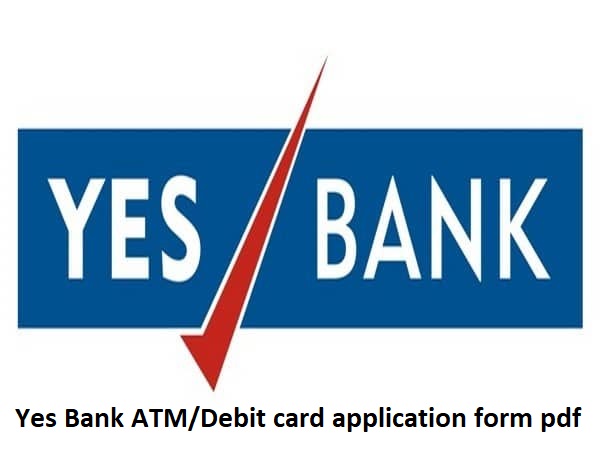 Yes Bank ATM/Debit card application form pdf