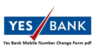 Yes Bank Mobile Number Change Form pdf